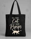 Tell Your Cat I Said Pspsps Tote Bag