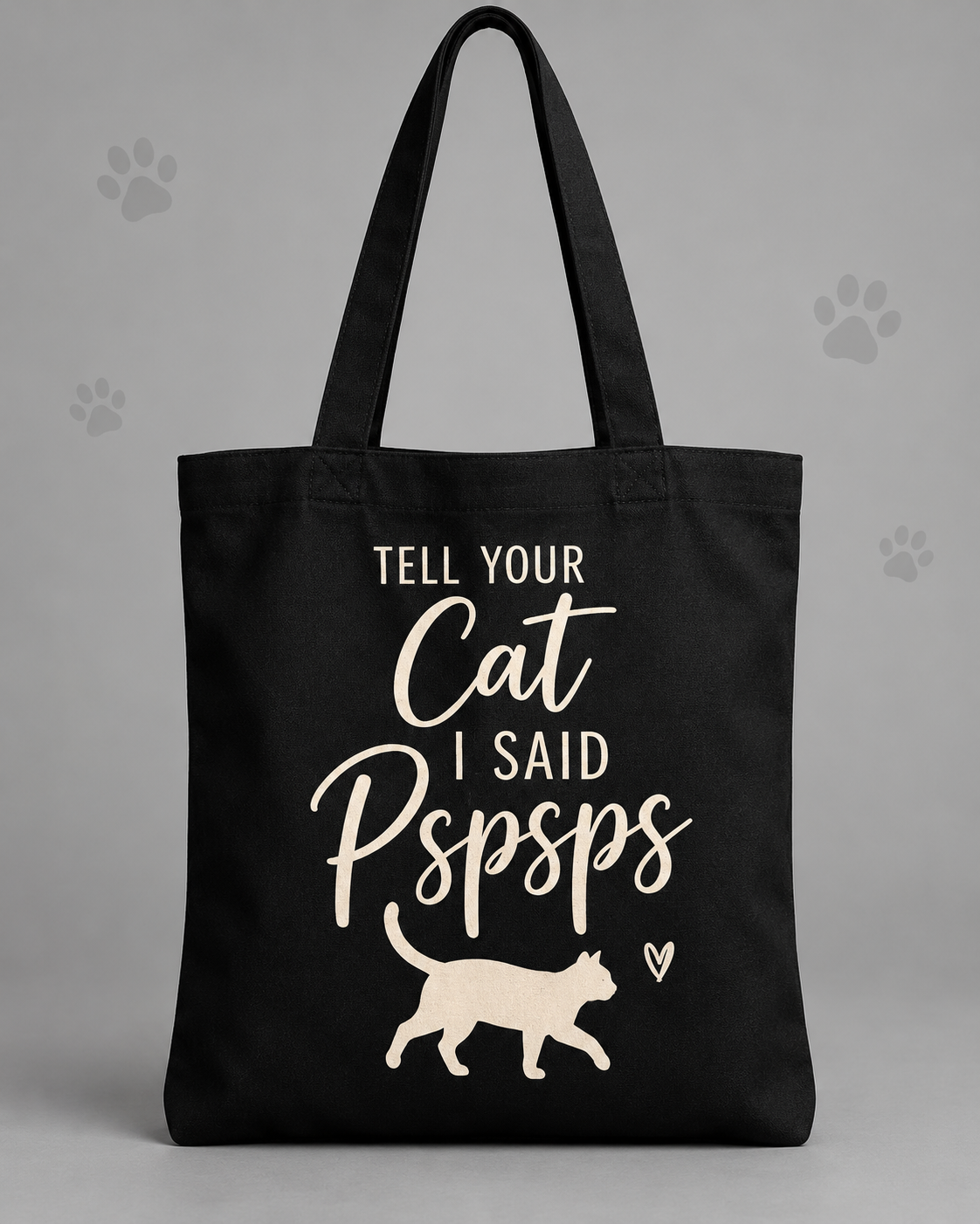 Tell Your Cat I Said Pspsps Tote Bag